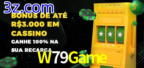 W79Game melhor bônus de depósito